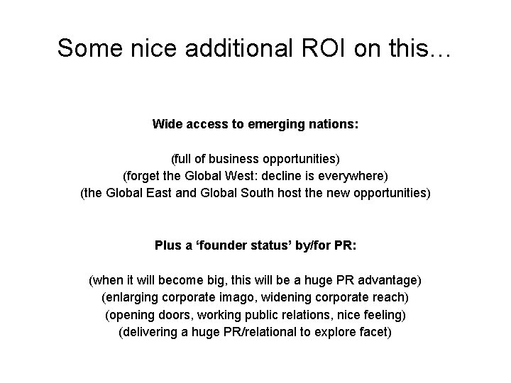 Some nice additional ROI on this… Wide access to emerging nations: (full of business