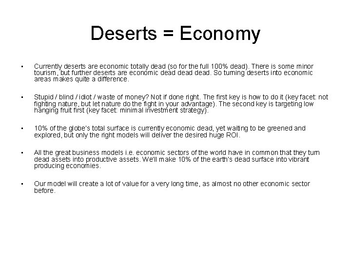 Deserts = Economy • Currently deserts are economic totally dead (so for the full