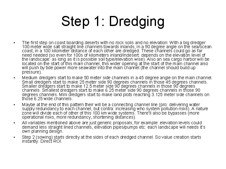 Step 1: Dredging • • • The first step on coast boarding deserts with