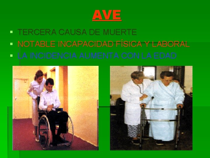 AVE § § § TERCERA CAUSA DE MUERTE NOTABLE INCAPACIDAD FÍSICA Y LABORAL LA