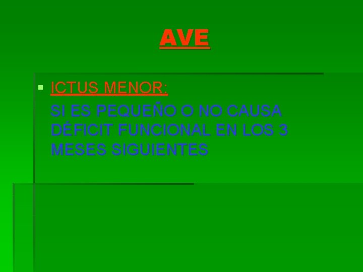 AVE § ICTUS MENOR: SI ES PEQUEÑO O NO CAUSA DÉFICIT FUNCIONAL EN LOS