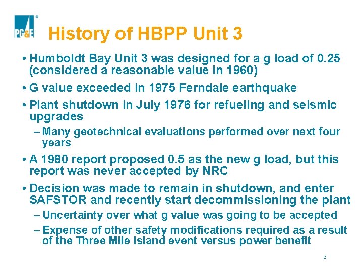 History of HBPP Unit 3 • Humboldt Bay Unit 3 was designed for a