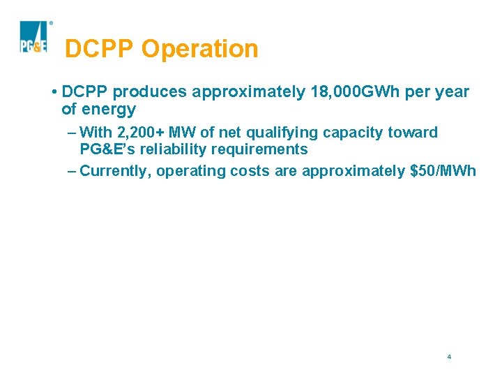 DCPP Operation • DCPP produces approximately 18, 000 GWh per year of energy –