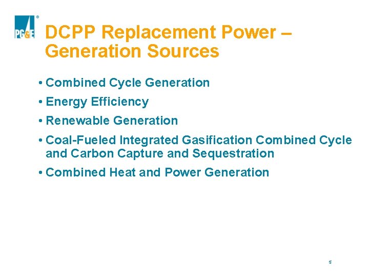 DCPP Replacement Power – Generation Sources • Combined Cycle Generation • Energy Efficiency •