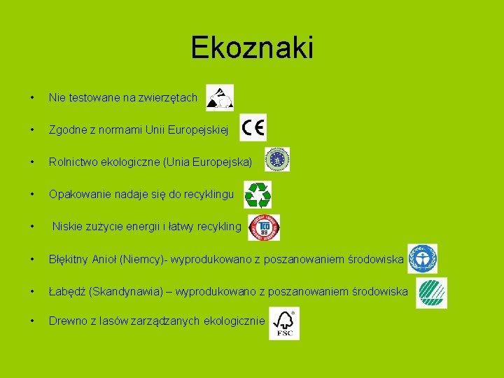 Ekoznaki • Nie testowane na zwierzętach • Zgodne z normami Unii Europejskiej • Rolnictwo