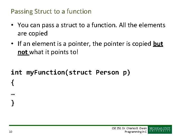 Passing Struct to a function • You can pass a struct to a function. Passing Struct to a function • You can pass a struct to a function.