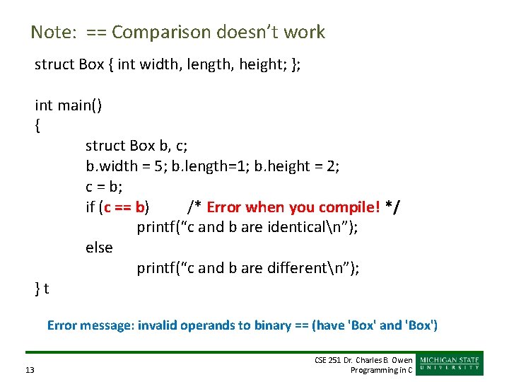 Note: == Comparison doesn’t work struct Box { int width, length, height; }; int Note: == Comparison doesn’t work struct Box { int width, length, height; }; int