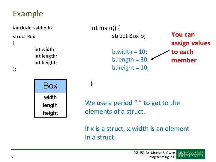 Example #include <stdio. h> struct Box { int width; int length; int height; }; Example #include <stdio. h> struct Box { int width; int length; int height; };