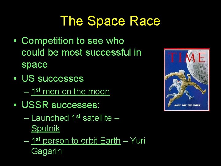 The Space Race • Competition to see who could be most successful in space