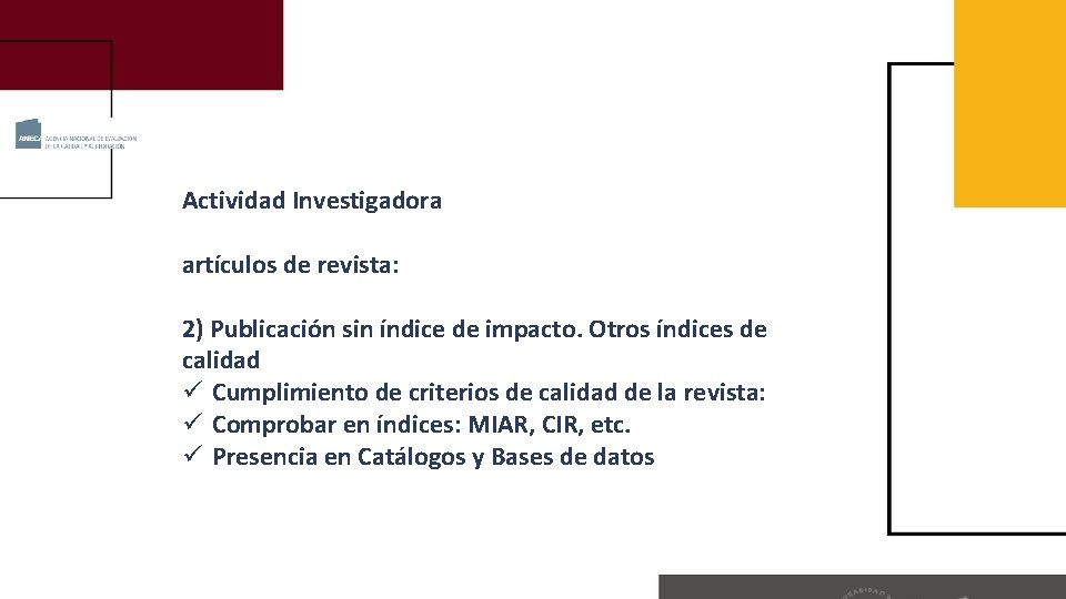 Actividad Investigadora artículos de revista: 2) Publicación sin índice de impacto. Otros índices de