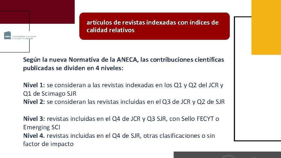 artículos de revistas indexadas con índices de calidad relativos Según la nueva Normativa de