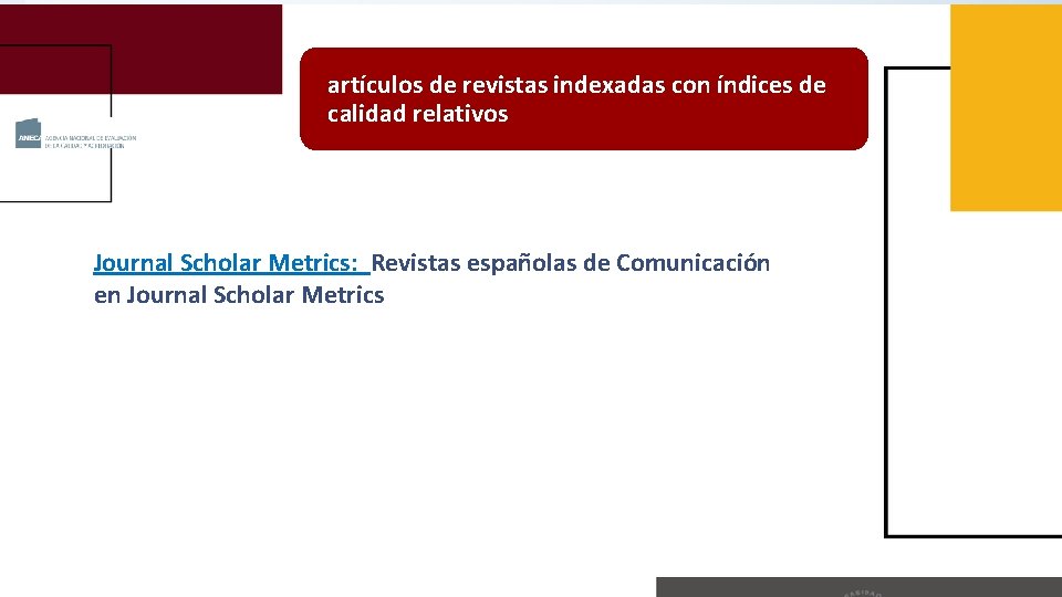 artículos de revistas indexadas con índices de calidad relativos Journal Scholar Metrics: Revistas españolas