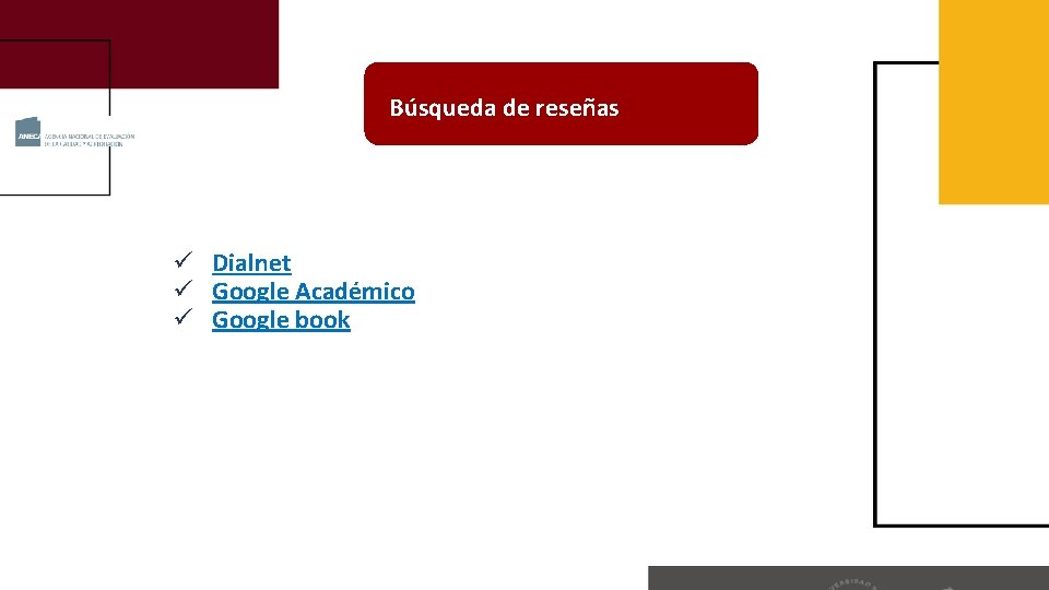 Búsqueda de reseñas ü Dialnet ü Google Académico ü Google book 