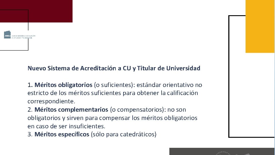 Nuevo Sistema de Acreditación a CU y Titular de Universidad 1. Méritos obligatorios (o