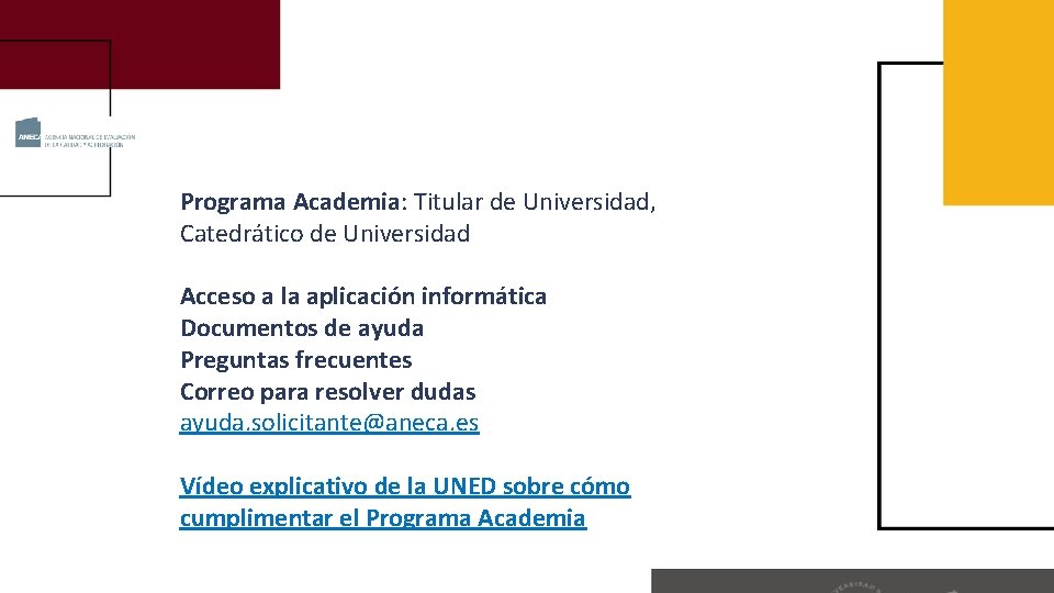 Programa Academia: Titular de Universidad, Catedrático de Universidad Acceso a la aplicación informática Documentos