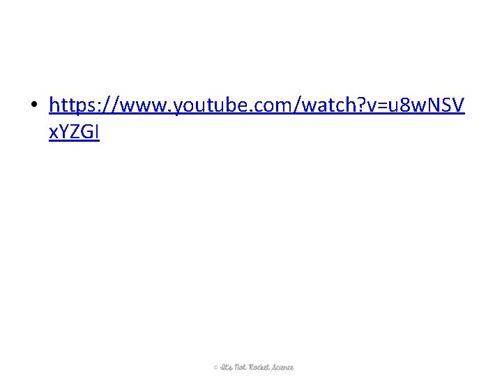  • https: //www. youtube. com/watch? v=u 8 w. NSV x. YZGI 