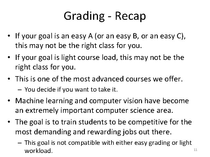 Grading - Recap • If your goal is an easy A (or an easy