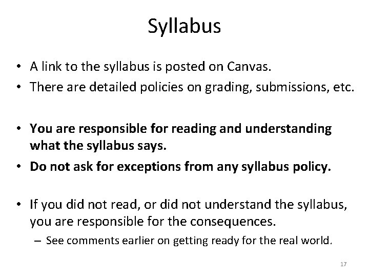 Syllabus • A link to the syllabus is posted on Canvas. • There are