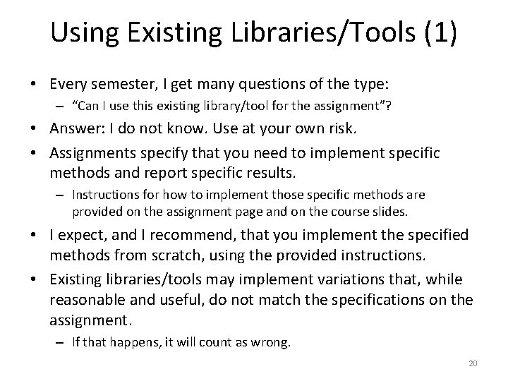 Using Existing Libraries/Tools (1) • Every semester, I get many questions of the type: