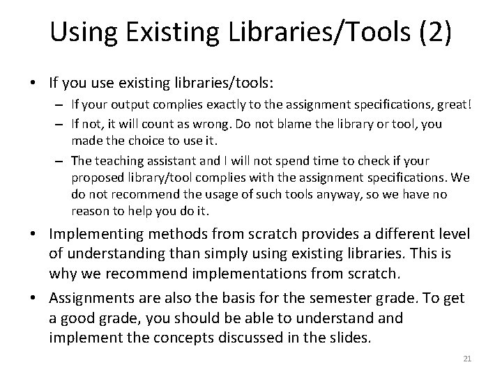 Using Existing Libraries/Tools (2) • If you use existing libraries/tools: – If your output