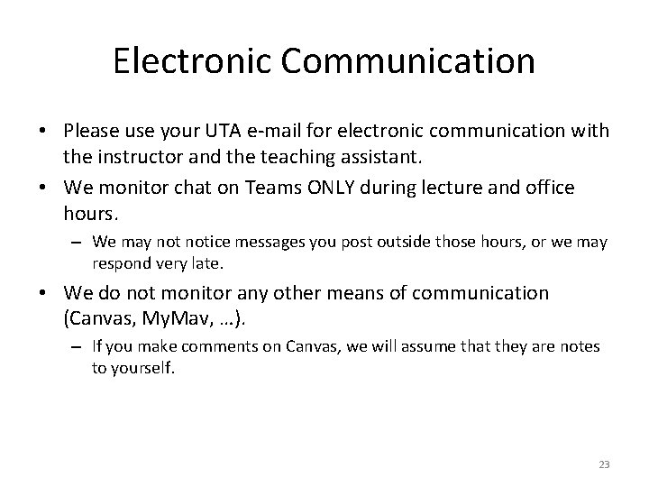 Electronic Communication • Please use your UTA e-mail for electronic communication with the instructor