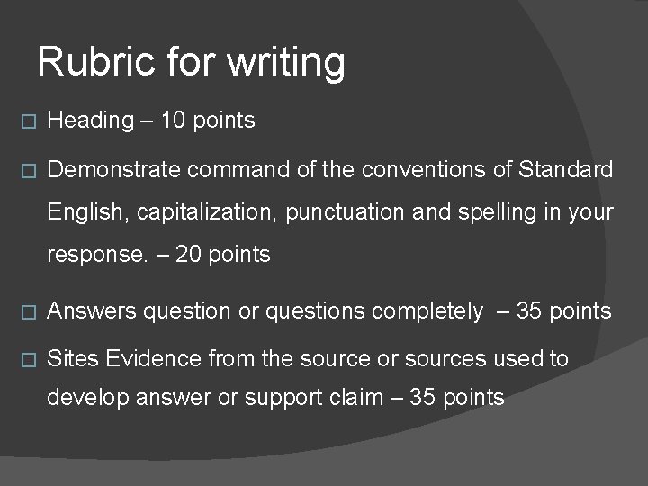 Rubric for writing � Heading – 10 points � Demonstrate command of the conventions