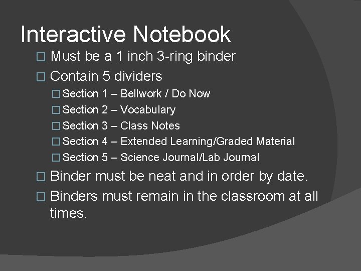 Interactive Notebook Must be a 1 inch 3 -ring binder � Contain 5 dividers