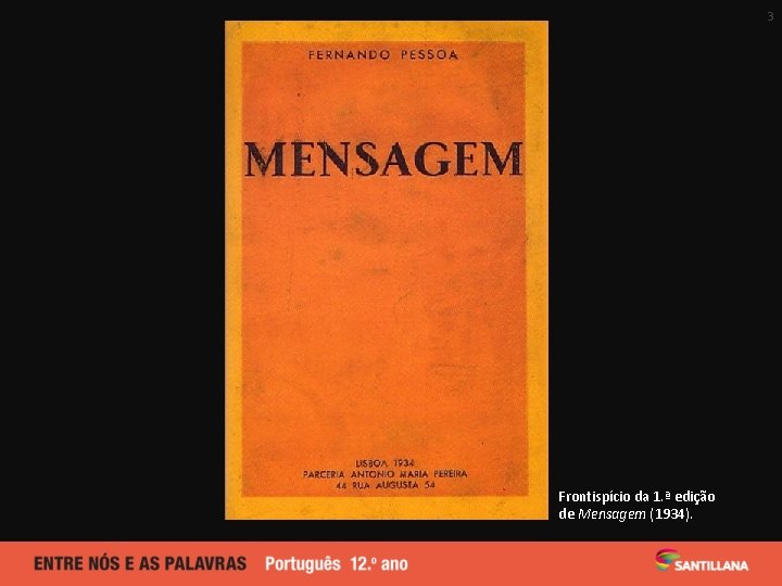 3 Frontispício da 1. ª edição de Mensagem (1934). 