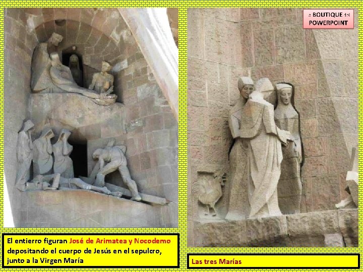 El entierro figuran José de Arimatea y Nocodemo depositando el cuerpo de Jesús en