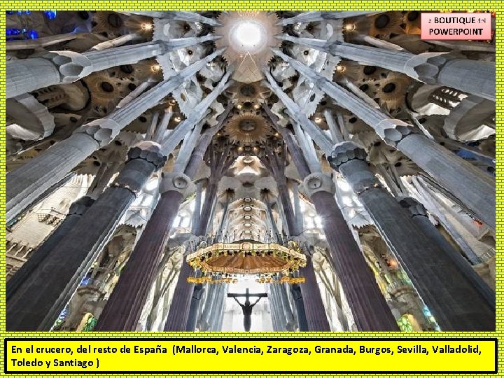 En el crucero, del resto de España (Mallorca, Valencia, Zaragoza, Granada, Burgos, Sevilla, Valladolid,
