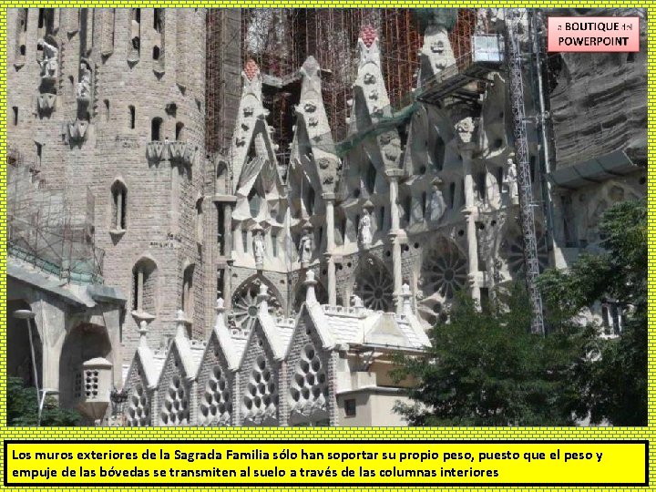 Los muros exteriores de la Sagrada Familia sólo han soportar su propio peso, puesto