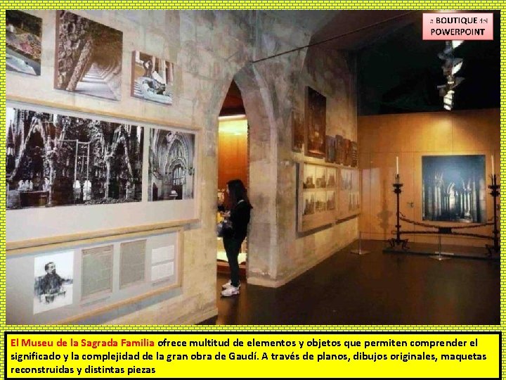 El Museu de la Sagrada Familia ofrece multitud de elementos y objetos que permiten