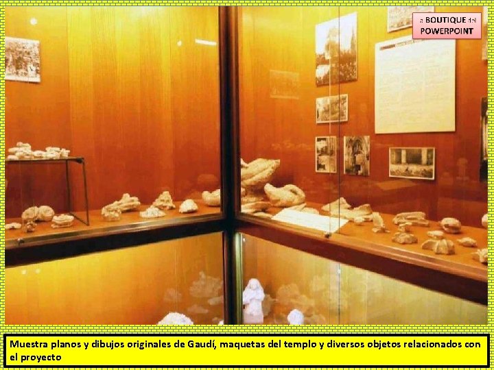 Muestra planos y dibujos originales de Gaudí, maquetas del templo y diversos objetos relacionados