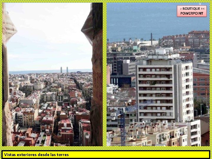 Vistas exteriores desde las torres 