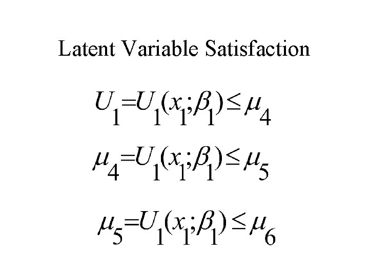 Latent Variable Satisfaction 