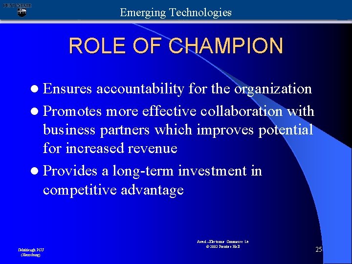 Emerging Technologies ROLE OF CHAMPION l Ensures accountability for the organization l Promotes more