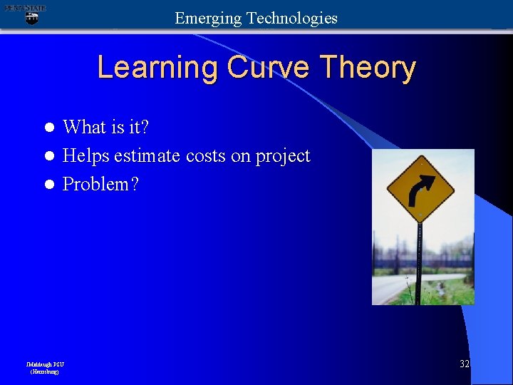 Emerging Technologies Learning Curve Theory What is it? l Helps estimate costs on project