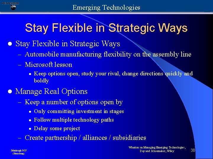 Emerging Technologies Stay Flexible in Strategic Ways l Stay Flexible in Strategic Ways –