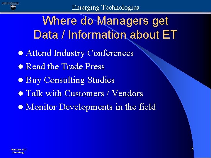 Emerging Technologies Where do Managers get Data / Information about ET l Attend Industry