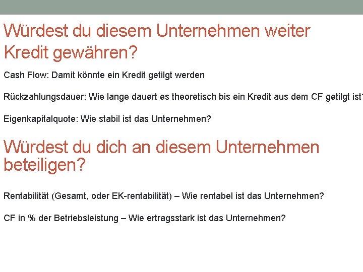 Würdest du diesem Unternehmen weiter Kredit gewähren? Cash Flow: Damit könnte ein Kredit getilgt