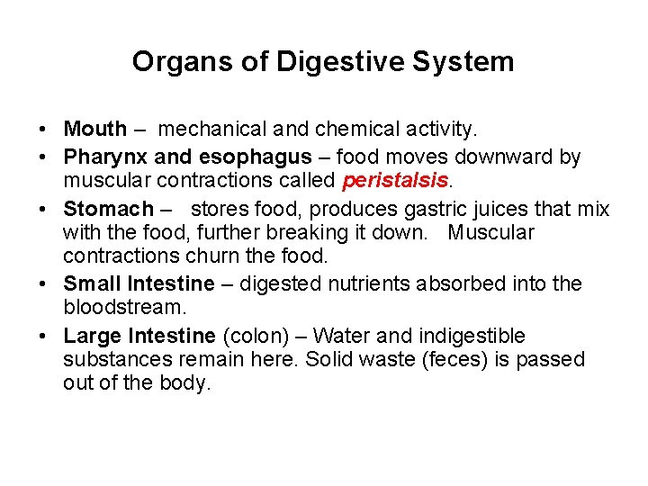 Organs of Digestive System • Mouth – mechanical and chemical activity. • Pharynx and