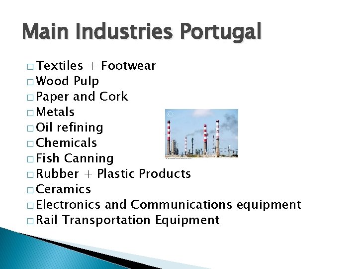 Main Industries Portugal � Textiles + Footwear � Wood Pulp � Paper and Cork