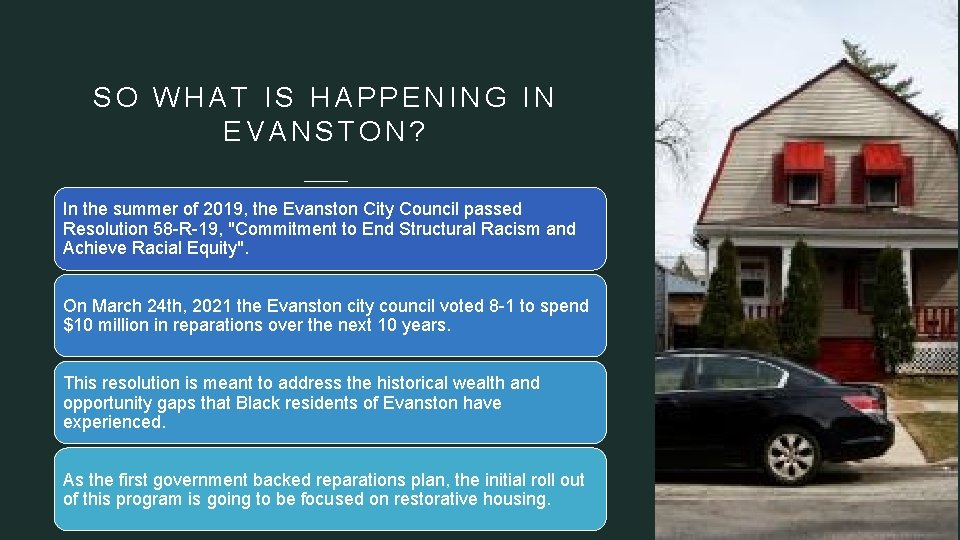 SO WHAT IS HAPPENING IN EVANSTON? In the summer of 2019, the Evanston City