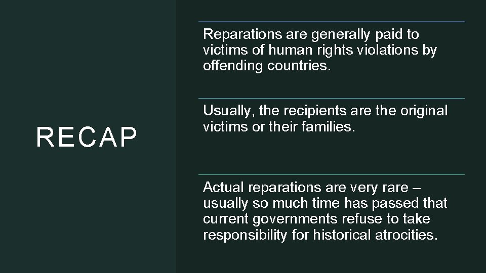 Reparations are generally paid to victims of human rights violations by offending countries. RECAP