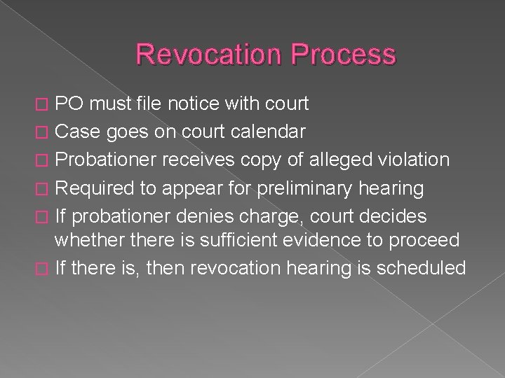 Revocation Process PO must file notice with court � Case goes on court calendar