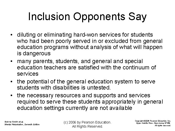 Inclusion Opponents Say • diluting or eliminating hard-won services for students who had been