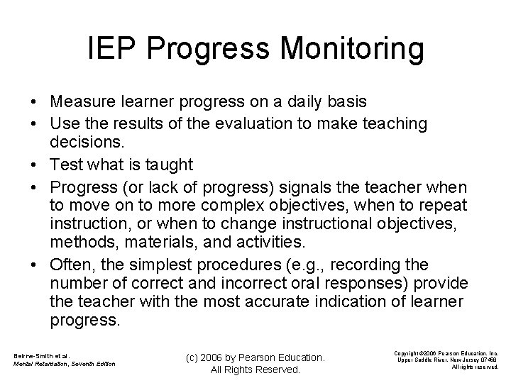 IEP Progress Monitoring • Measure learner progress on a daily basis • Use the