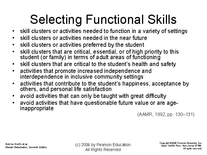 Selecting Functional Skills • • • skill clusters or activities needed to function in