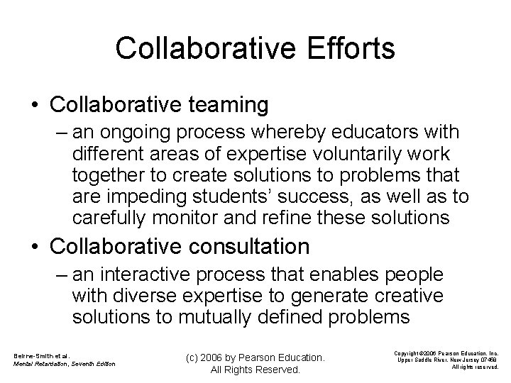 Collaborative Efforts • Collaborative teaming – an ongoing process whereby educators with different areas