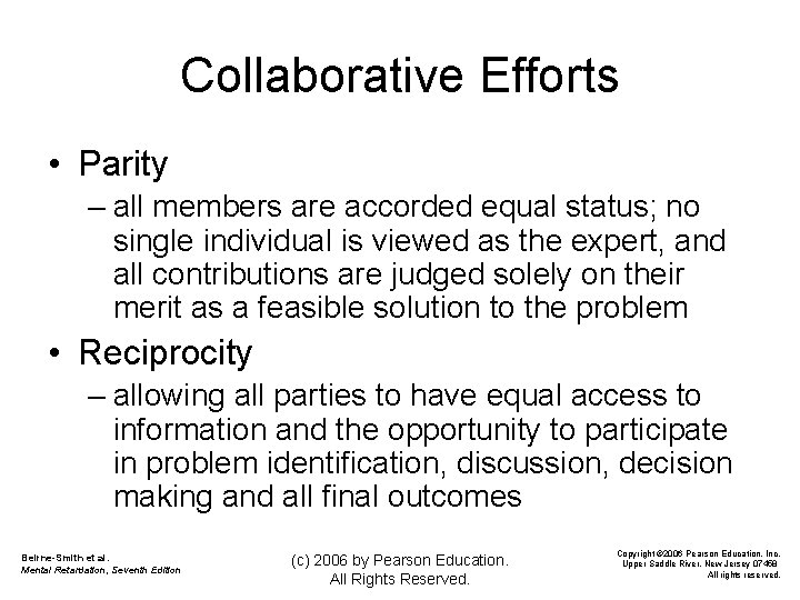 Collaborative Efforts • Parity – all members are accorded equal status; no single individual